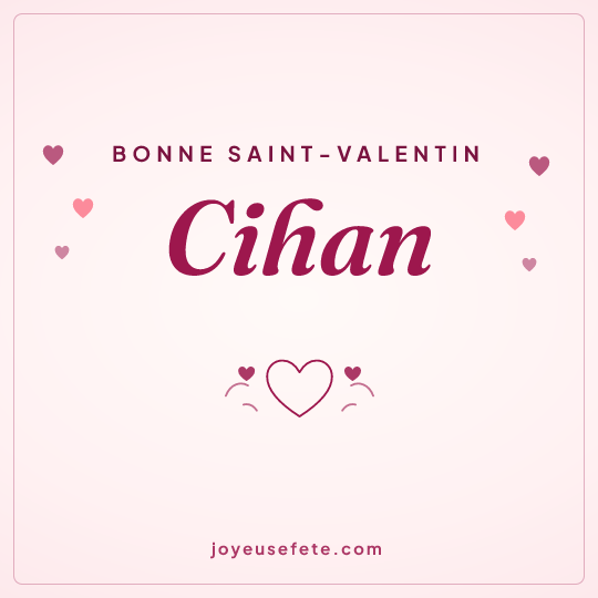 Image carrée « Bonne Saint-Valentin Cihan » pour WhatsApp