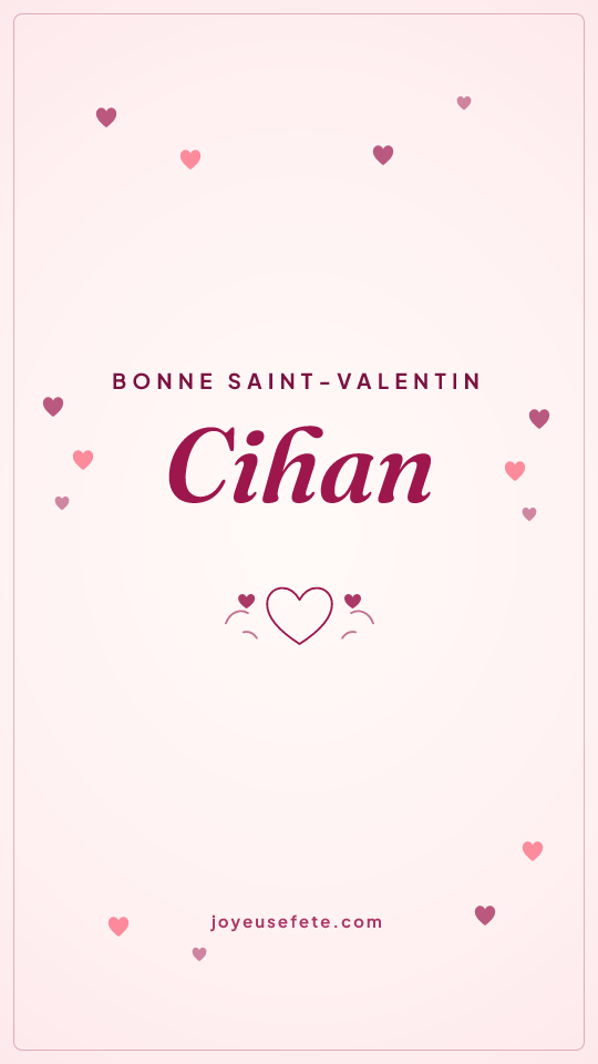 Image « Bonne Saint-Valentin Cihan » au format story