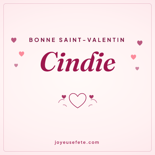 Image carrée « Bonne Saint-Valentin Cindie » pour WhatsApp