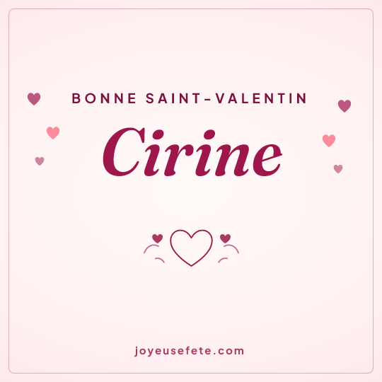 Image carrée « Bonne Saint-Valentin Cirine » pour WhatsApp