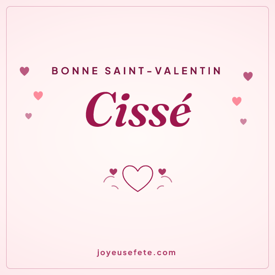 Image carrée « Bonne Saint-Valentin Cissé » pour WhatsApp