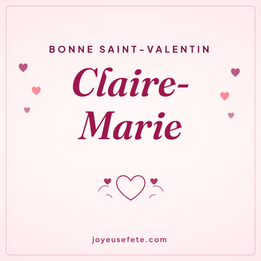 Image carrée « Bonne Saint-Valentin Claire-Marie » pour WhatsApp