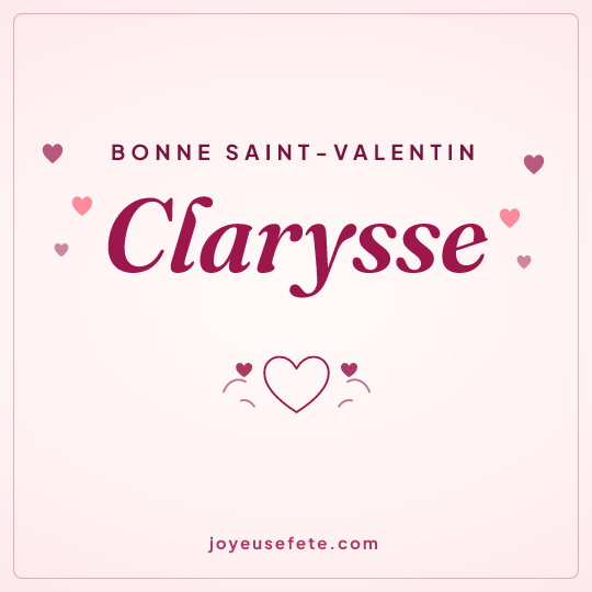 Image carrée « Bonne Saint-Valentin Clarysse » pour WhatsApp
