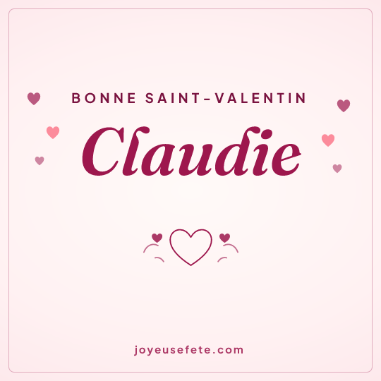 Image carrée « Bonne Saint-Valentin Claudie » pour WhatsApp