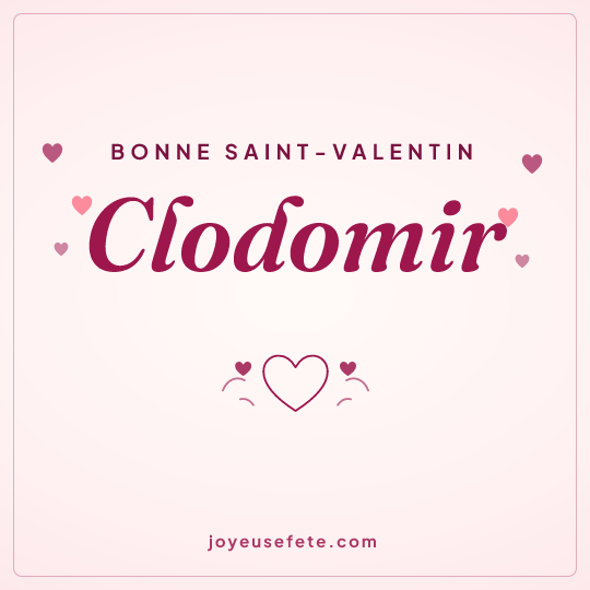 Image carrée « Bonne Saint-Valentin Clodomir » pour WhatsApp
