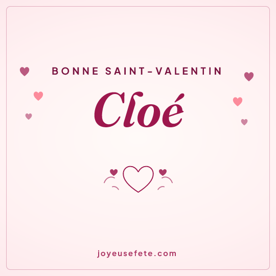 Image carrée « Bonne Saint-Valentin Cloé » pour WhatsApp