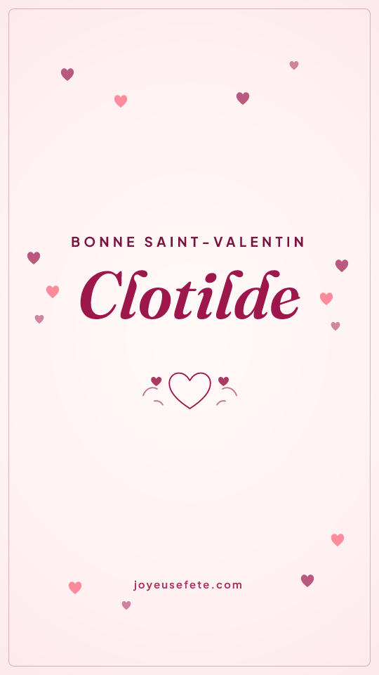 Image « Bonne Saint-Valentin Clotilde » au format story
