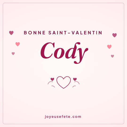 Image carrée « Bonne Saint-Valentin Cody » pour WhatsApp
