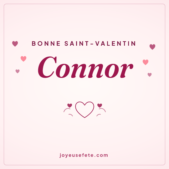 Image carrée « Bonne Saint-Valentin Connor » pour WhatsApp
