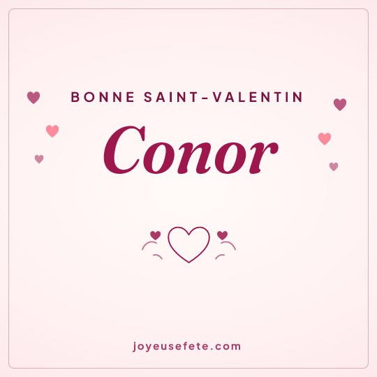 Image carrée « Bonne Saint-Valentin Conor » pour WhatsApp