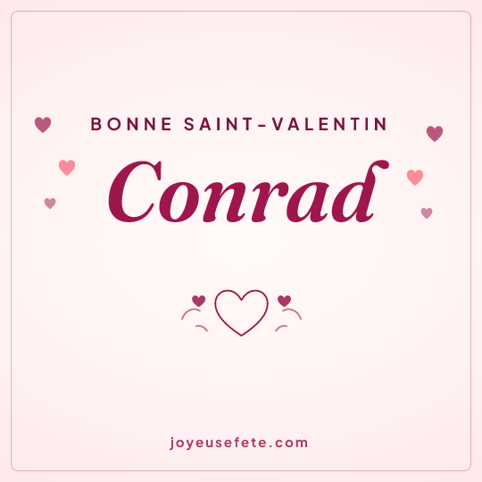 Image carrée « Bonne Saint-Valentin Conrad » pour WhatsApp