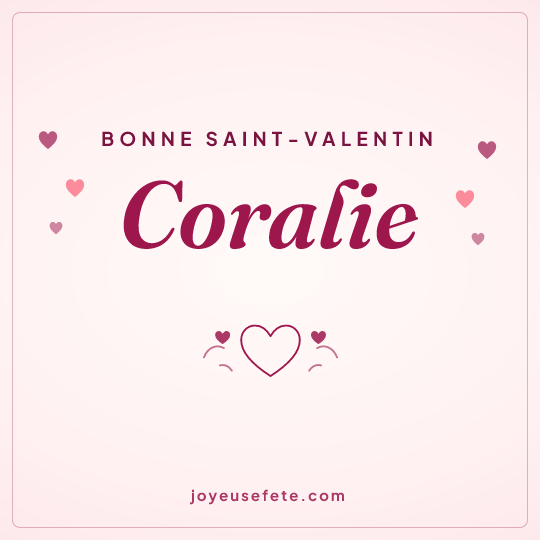 Image carrée « Bonne Saint-Valentin Coralie » pour WhatsApp
