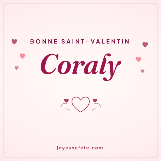Image carrée « Bonne Saint-Valentin Coraly » pour WhatsApp