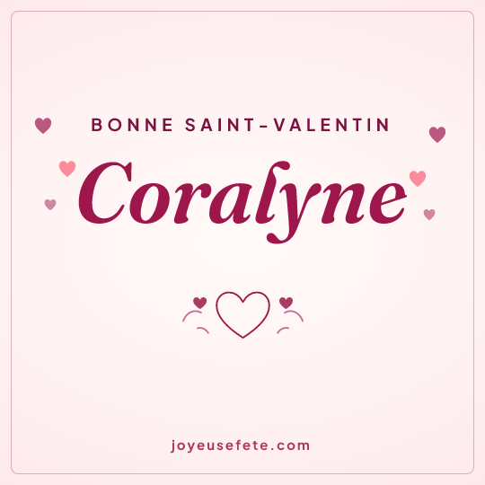 Image carrée « Bonne Saint-Valentin Coralyne » pour WhatsApp