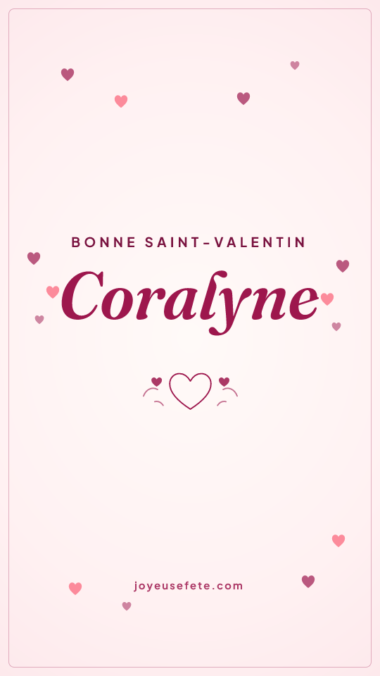 Image « Bonne Saint-Valentin Coralyne » au format story