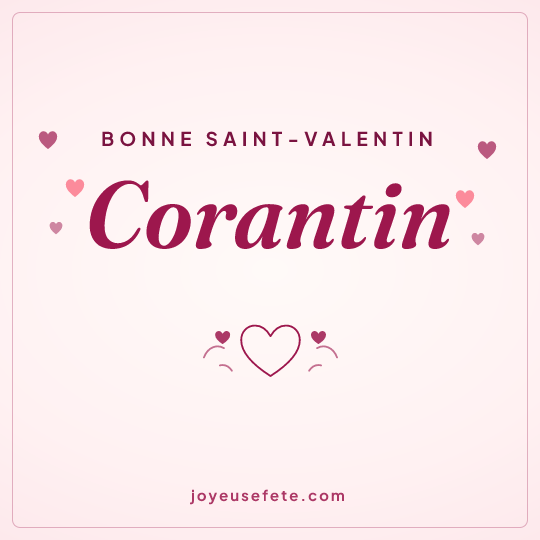 Image carrée « Bonne Saint-Valentin Corantin » pour WhatsApp