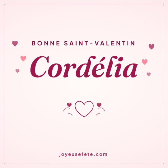 Image carrée « Bonne Saint-Valentin Cordélia » pour WhatsApp