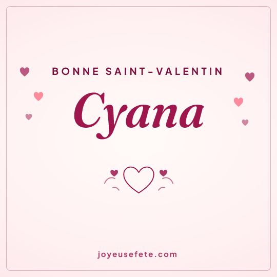 Image carrée « Bonne Saint-Valentin Cyana » pour WhatsApp