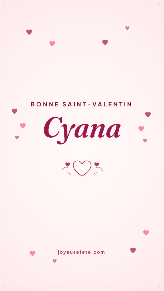 Image « Bonne Saint-Valentin Cyana » au format story