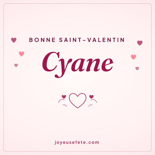 Image carrée « Bonne Saint-Valentin Cyane » pour WhatsApp