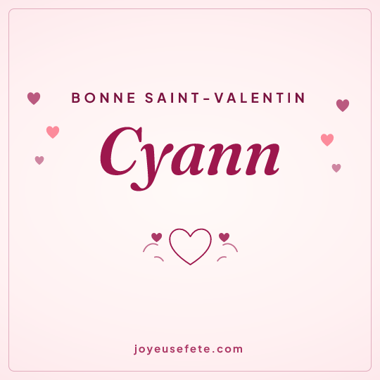 Image carrée « Bonne Saint-Valentin Cyann » pour WhatsApp
