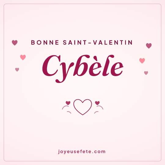 Image carrée « Bonne Saint-Valentin Cybèle » pour WhatsApp