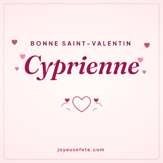 Image carrée « Bonne Saint-Valentin Cyprienne » pour WhatsApp