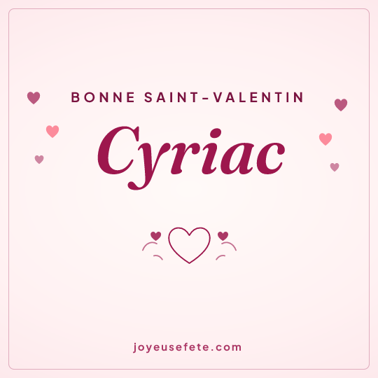Image carrée « Bonne Saint-Valentin Cyriac » pour WhatsApp