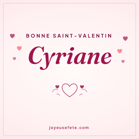 Image carrée « Bonne Saint-Valentin Cyriane » pour WhatsApp