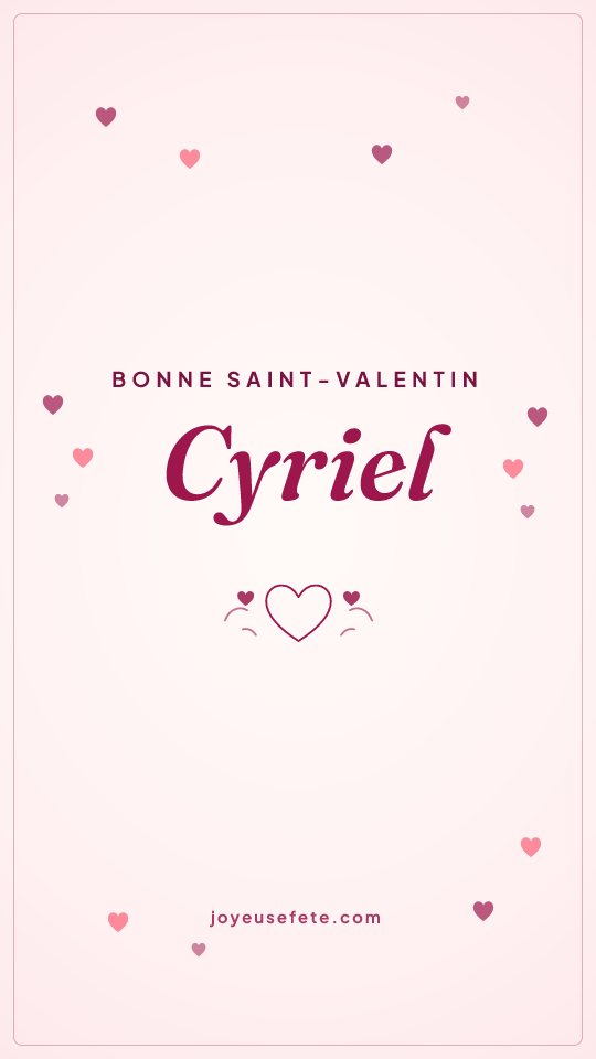 Image « Bonne Saint-Valentin Cyriel » au format story