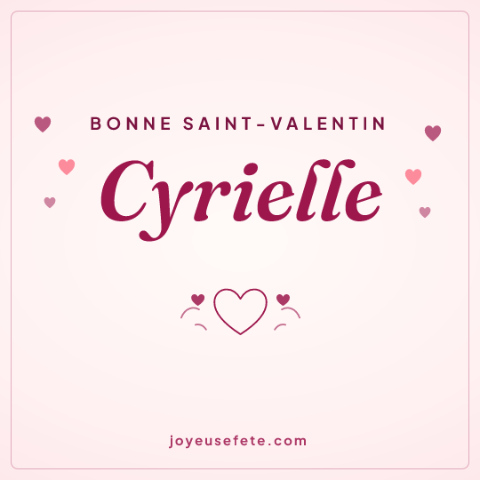 Image carrée « Bonne Saint-Valentin Cyrielle » pour WhatsApp