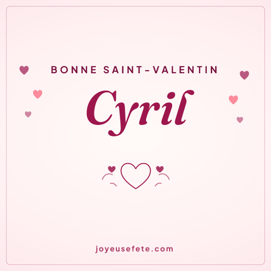 Image carrée « Bonne Saint-Valentin Cyril » pour WhatsApp