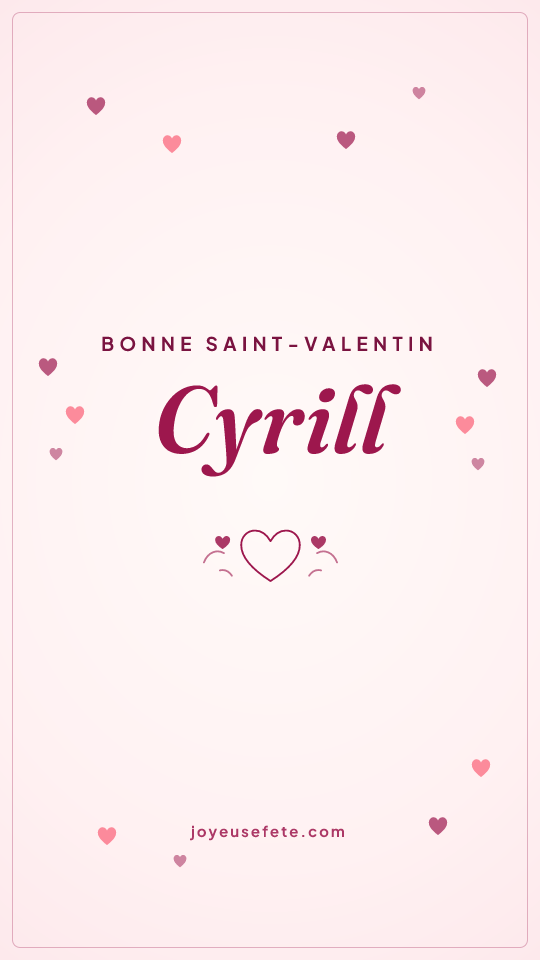 Image « Bonne Saint-Valentin Cyrill » au format story