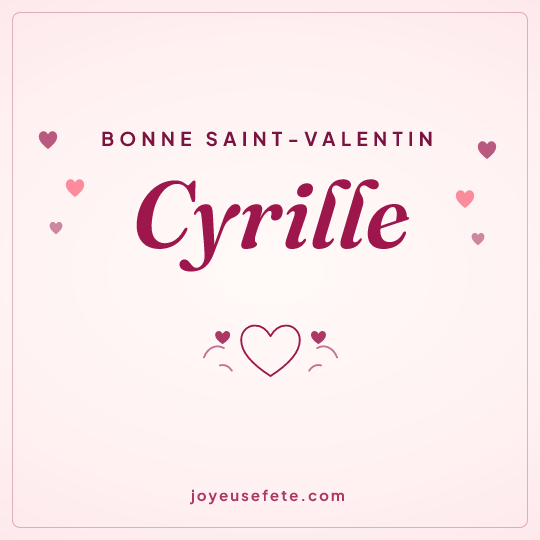 Image carrée « Bonne Saint-Valentin Cyrille » pour WhatsApp