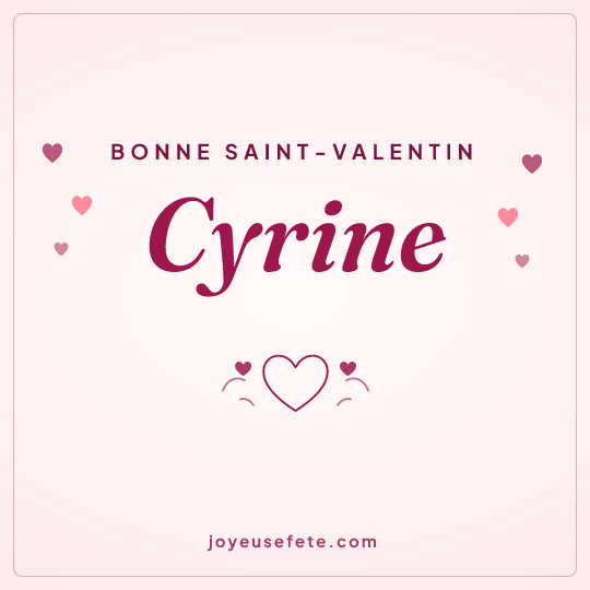 Image carrée « Bonne Saint-Valentin Cyrine » pour WhatsApp
