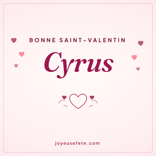 Image carrée « Bonne Saint-Valentin Cyrus » pour WhatsApp
