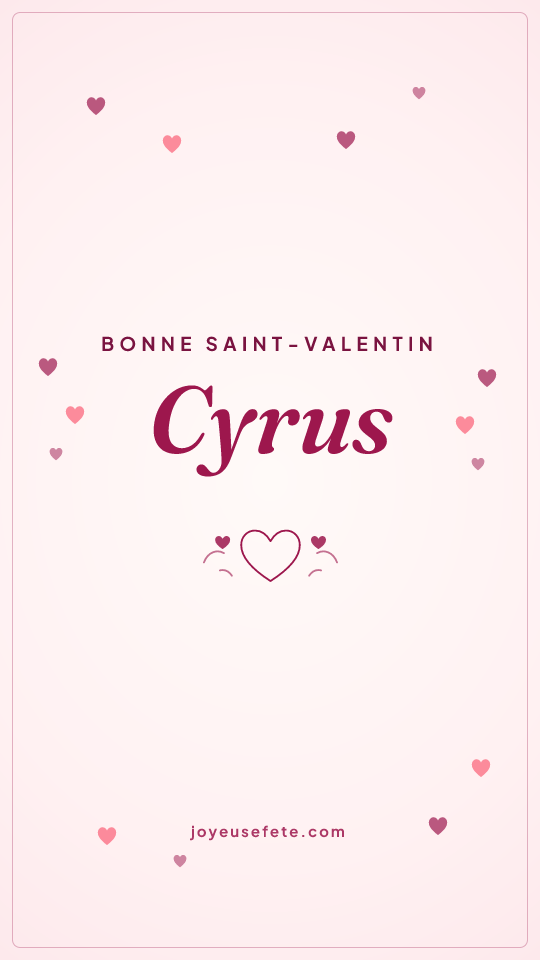 Image « Bonne Saint-Valentin Cyrus » au format story
