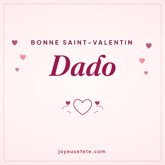 Image carrée « Bonne Saint-Valentin Dado » pour WhatsApp
