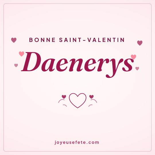 Image carrée « Bonne Saint-Valentin Daenerys » pour WhatsApp
