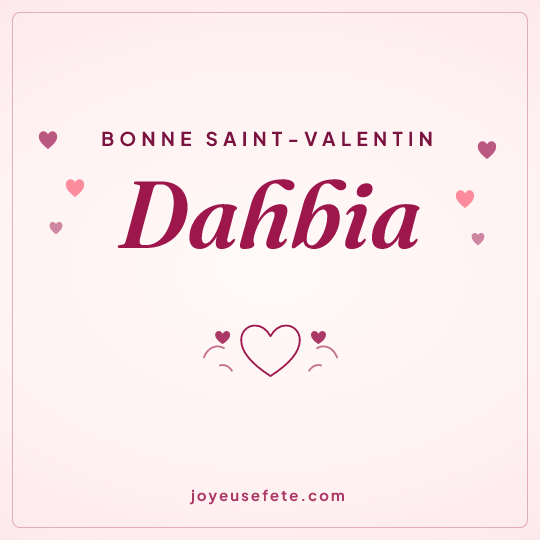 Image carrée « Bonne Saint-Valentin Dahbia » pour WhatsApp