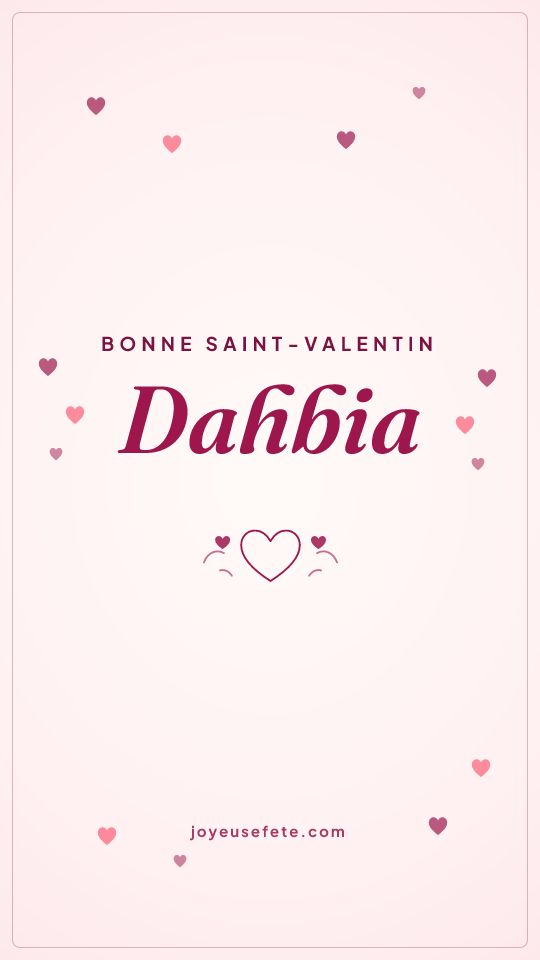 Image « Bonne Saint-Valentin Dahbia » au format story