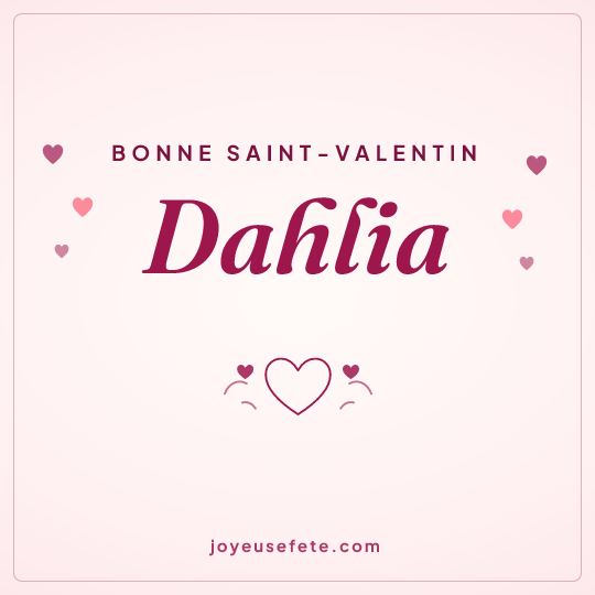 Image carrée « Bonne Saint-Valentin Dahlia » pour WhatsApp