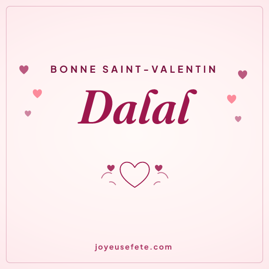 Image carrée « Bonne Saint-Valentin Dalal » pour WhatsApp