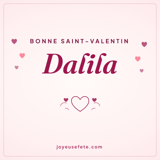 Image carrée « Bonne Saint-Valentin Dalila » pour WhatsApp