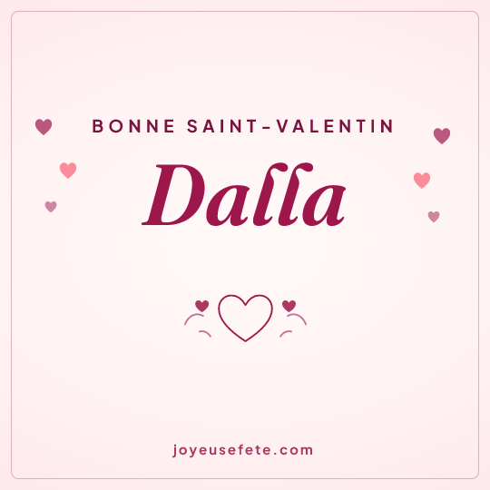 Image carrée « Bonne Saint-Valentin Dalla » pour WhatsApp
