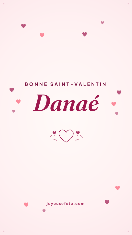 Image « Bonne Saint-Valentin Danaé » au format story