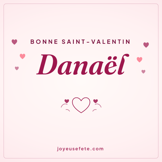 Image carrée « Bonne Saint-Valentin Danaël » pour WhatsApp