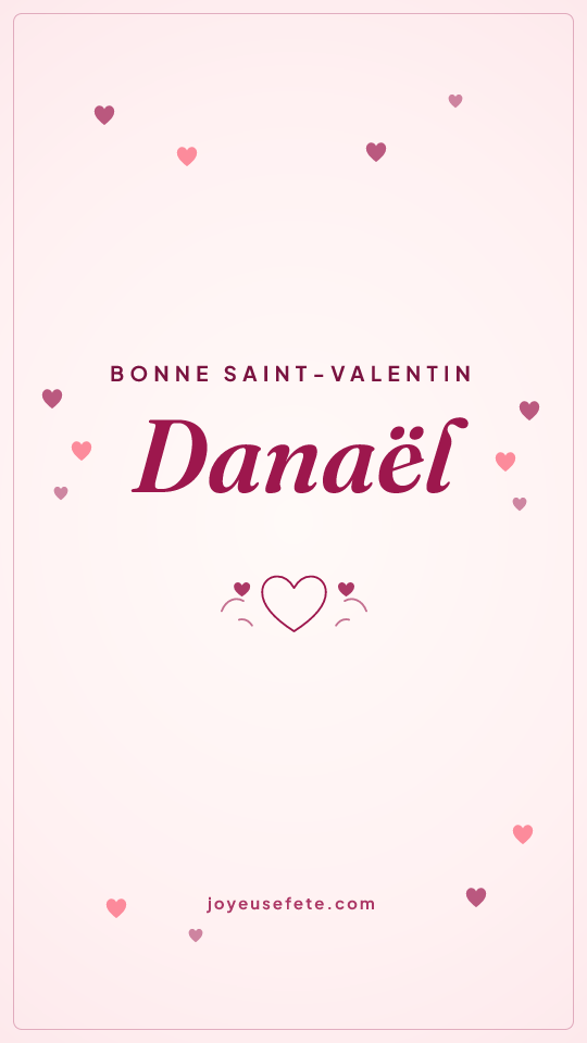 Image « Bonne Saint-Valentin Danaël » au format story