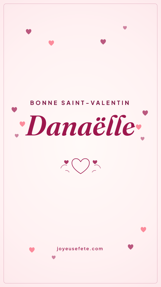Image « Bonne Saint-Valentin Danaëlle » au format story
