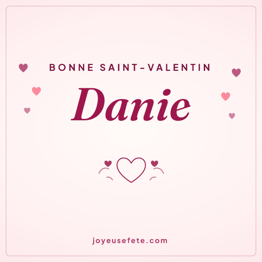Image carrée « Bonne Saint-Valentin Danie » pour WhatsApp